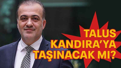Talus Kandıra’ya taşınacak mı?